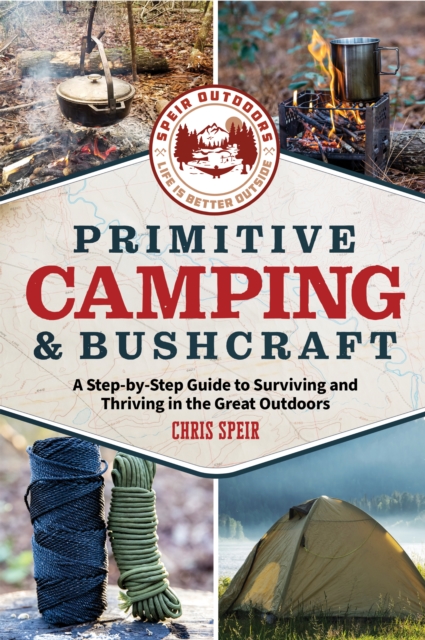 Primitive Camping and Bushcraft (Speir Outdoors)