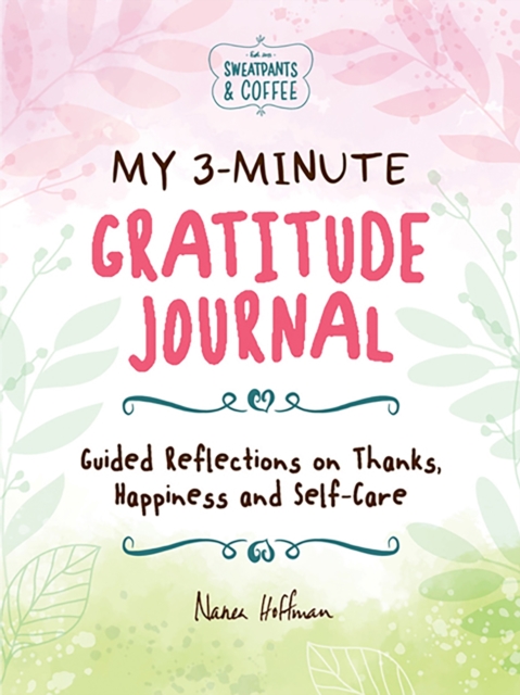 My 3-Minute Gratitude Journal (Sweatpants & Coffee)