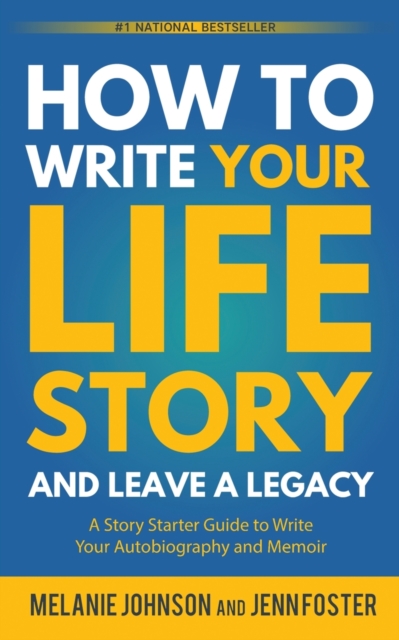 How to Write Your Life Story and Leave a Legacy