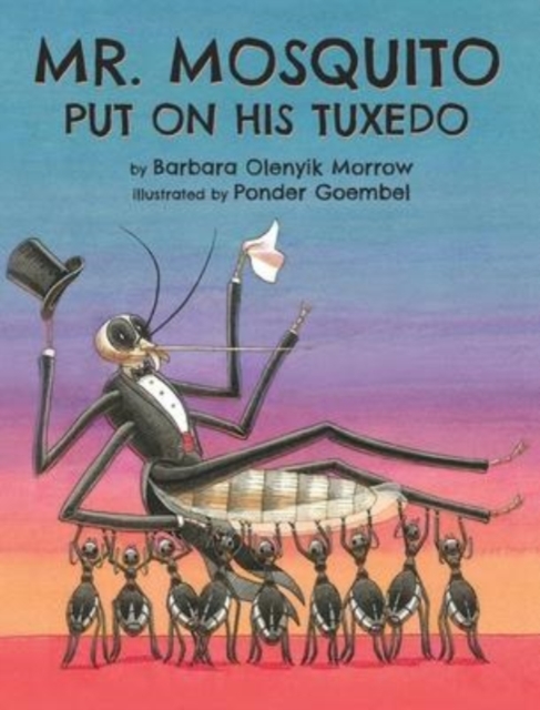 Mr. Mosquito Put on His Tuxedo