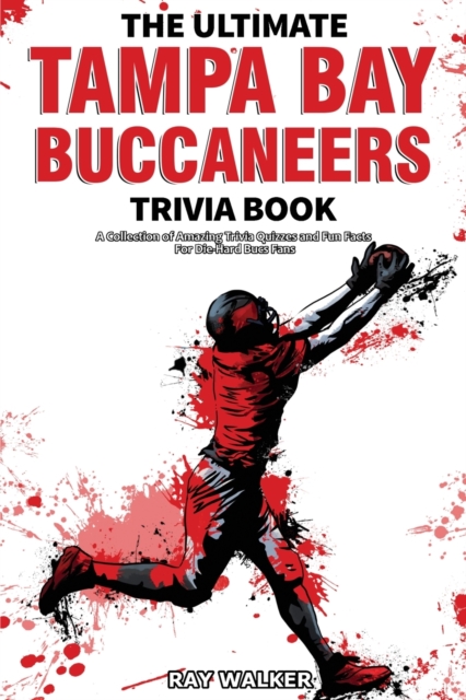 Ultimate Tampa Bay Buccaneers Trivia Book