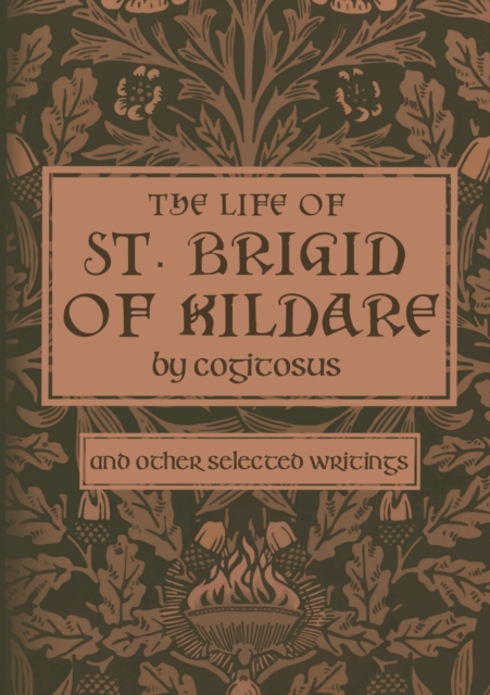 Life of St. Brigid of Kildare by Cogitosus