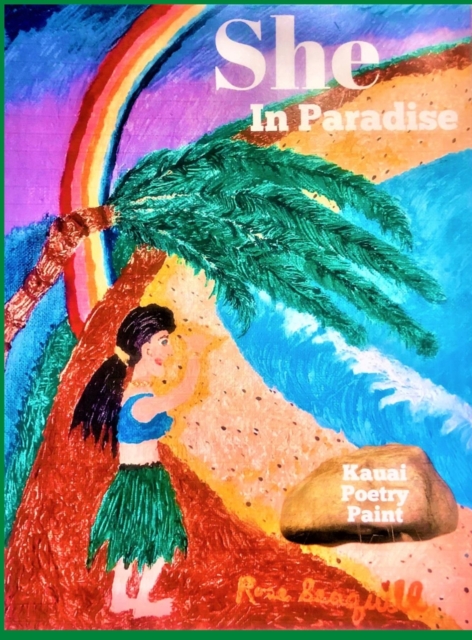 She In Paradise; Kauai, Poetry, Paint