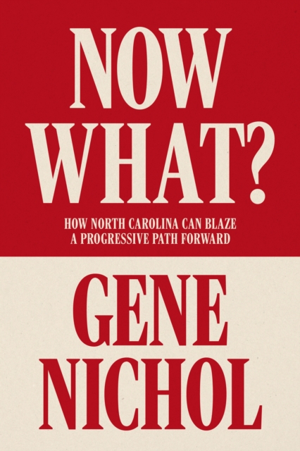Now What? How North Carolina Can Blaze a Progressive Path Forward