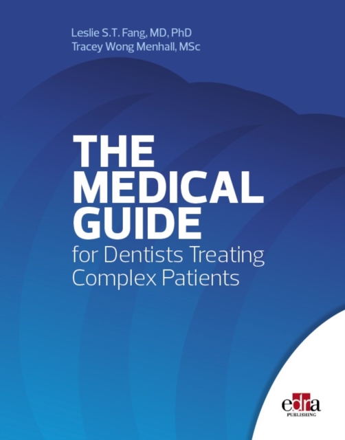 The Medical Guide For Dentists Treating Complex Patients