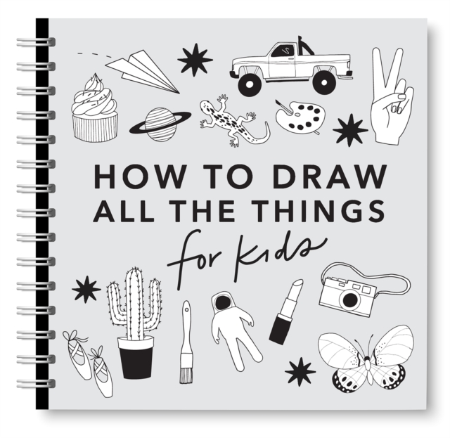 All the Things: How to Draw Books for Kids with Cars, Unicorns, Dragons, Cupcakes, and More