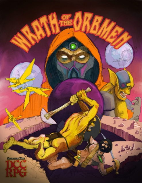 Wrath of the Orb-Men!
