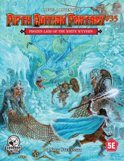 Fifth Edition Fantasy #35: The Frozen Lair of the White Wyvern