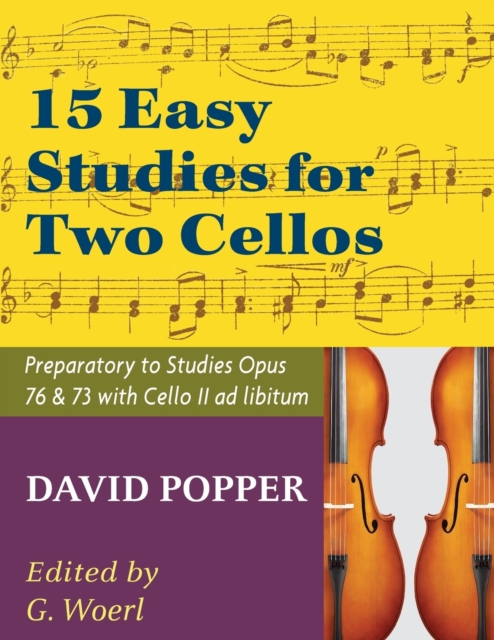 Popper, David - 15 Easy Studies for Two Cellos - Preparatory to Studies Opus 76 and 73 (Carter Enyeart) by International Music