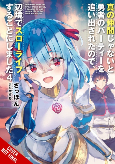 Banished from the Hero's Party, I Decided to Live a Quiet Life in the Countryside, Vol. 4 (light novel)