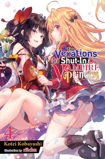 Vexations of a Shut-In Vampire Princess, Vol. 4 (light novel)