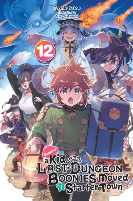 Suppose a Kid from the Last Dungeon Boonies Moved to a Starter Town, Vol. 12 (light novel)