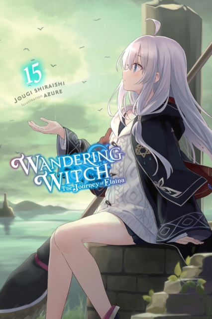 Wandering Witch: The Journey of Elaina, Vol. 15 (light novel)