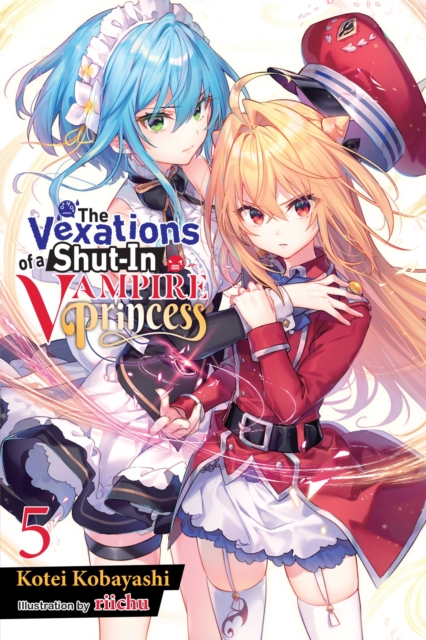 Vexations of a Shut-In Vampire Princess, Vol. 5 (light novel)