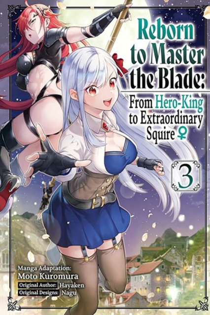 Reborn to Master the Blade: From Hero-King to Extraordinary Squire, Vol. 3 (manga)