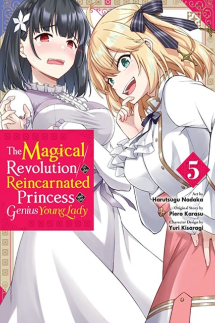 Magical Revolution of the Reincarnated Princess and the Genius Young Lady, Vol. 5 (manga)