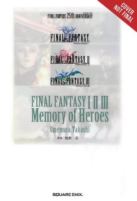 Final Fantasy I * II * III: Memory of Heroes