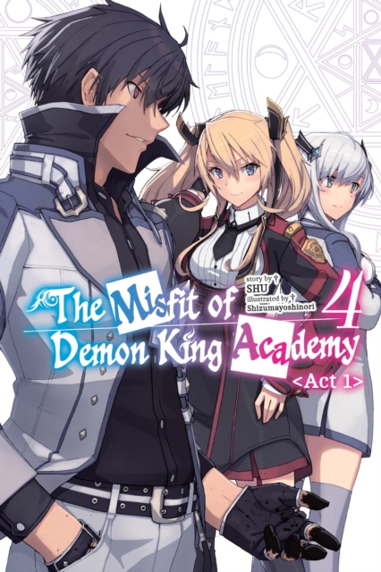 Misfit of Demon King Academy, Vol. 4, Act 1 (light novel)