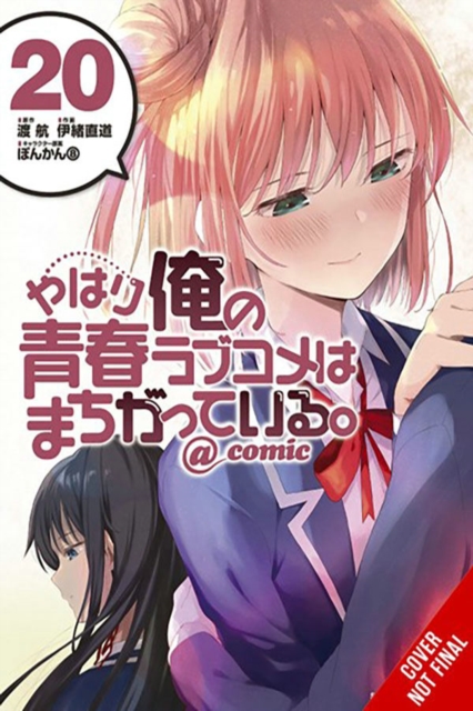 My Youth Romantic Comedy Is Wrong, As I Expected @ comic, Vol. 20 (manga)