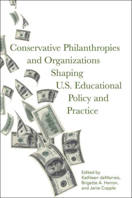 Conservative Philanthropies and Organizations Shaping U.S. Educational Policy and Practice