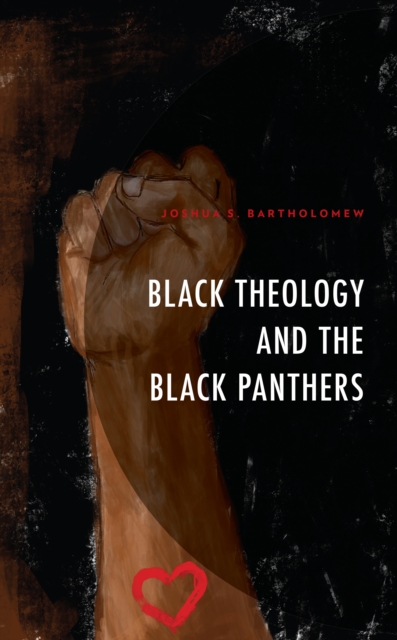 Black Theology and The Black Panthers