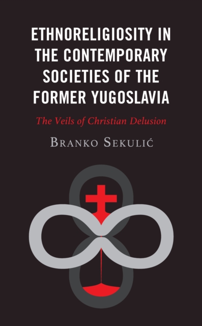 Ethnoreligiosity in the Contemporary Societies of the Former Yugoslavia