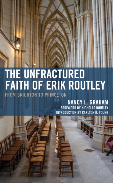 Unfractured Faith of Erik Routley