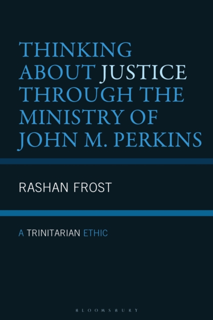 Thinking About Justice Through the Ministry of John M. Perkins