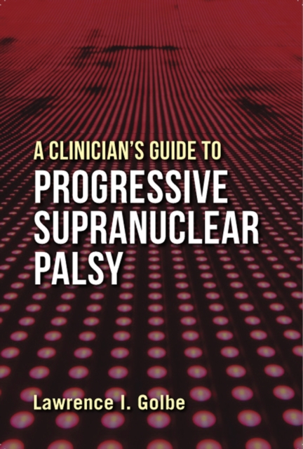 Clinician's Guide to Progressive Supranuclear Palsy
