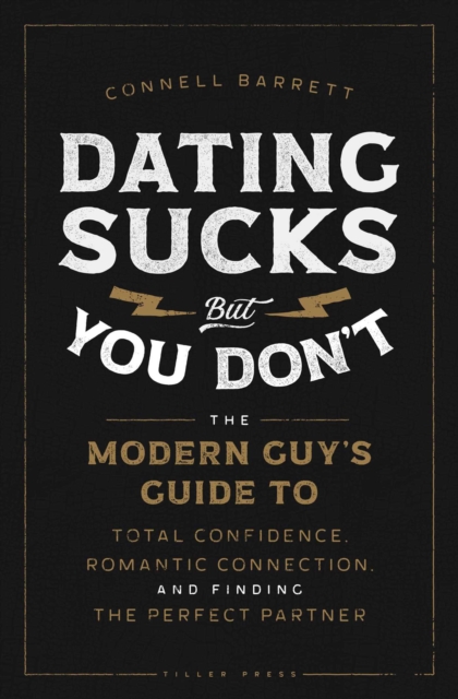 Dating Sucks, but You Don't