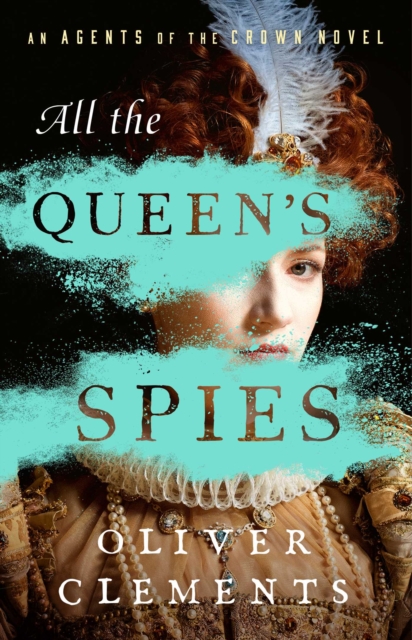 All the Queen's Spies