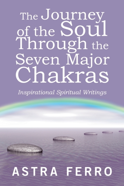 Journey of the Soul Through the Seven Major Chakras