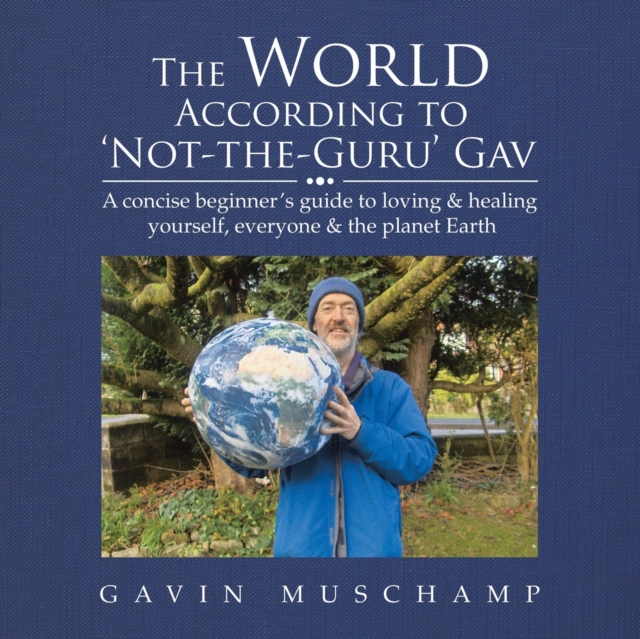 World According to 'Not-The-Guru' Gav