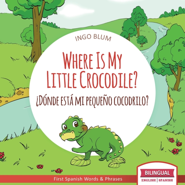 Where Is My Little Crocodile? - ¿Donde esta mi pequeno cocodrilo?