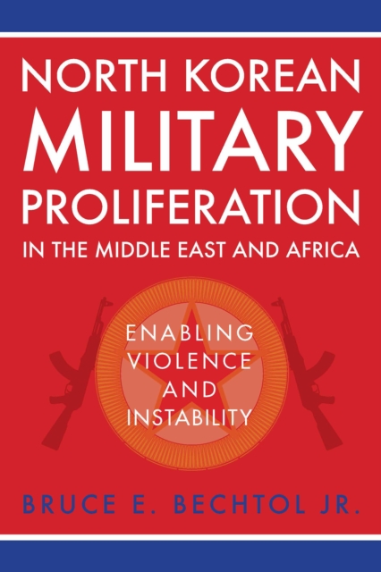 North Korean Military Proliferation in the Middle East and Africa