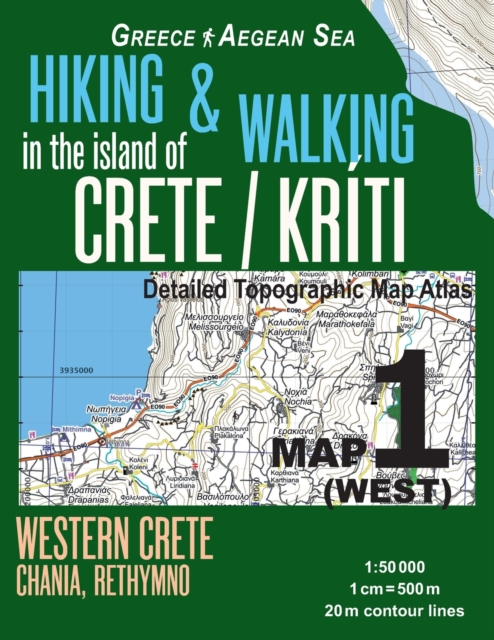 Hiking & Walking in the Island of Crete/Kriti Map 1 (West) Detailed Topographic Map Atlas 1