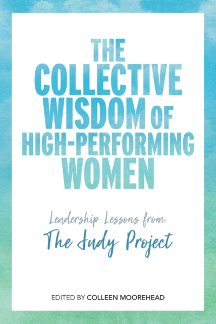 Collective Wisdom of High-Performing Women