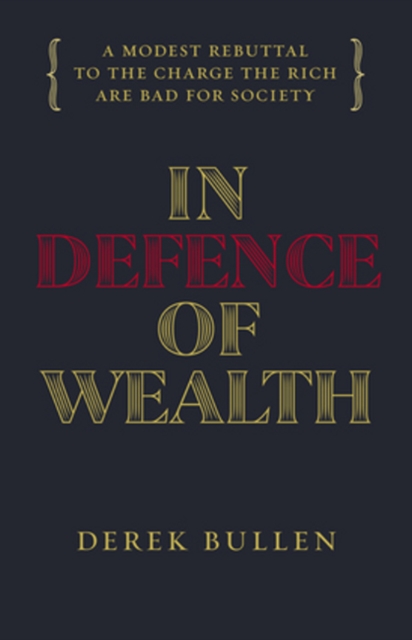 In Defence of Wealth
