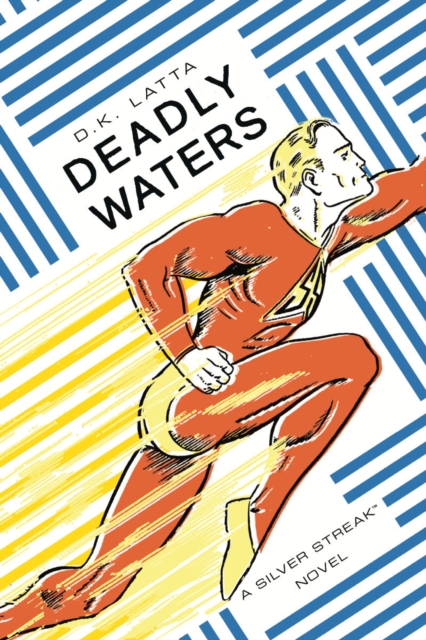 Deadly Waters: A Silver Streak Novel