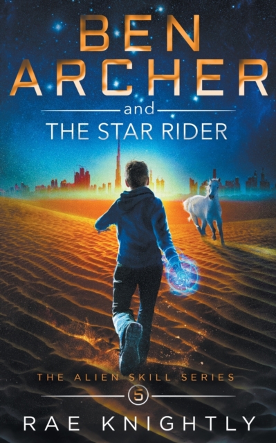 Ben Archer and the Star Rider (The Alien Skill Series, Book 5)