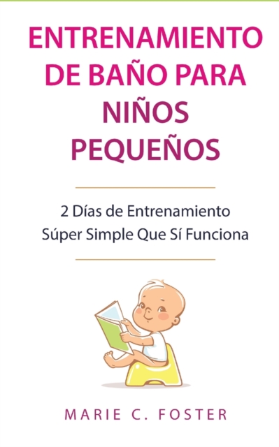 Entrenamiento de Bano para Ninos Pequenos [Toddler Potty Training]