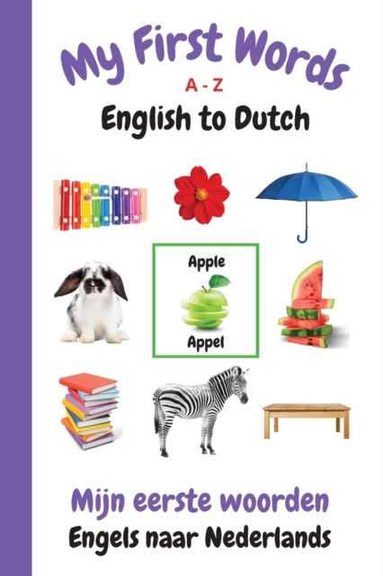 My First Words A - Z English to Dutch