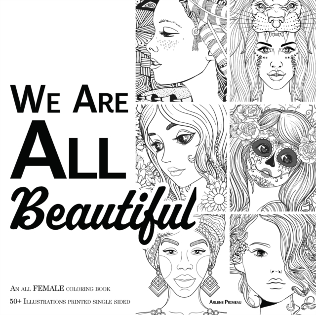 We Are ALL Beautiful - An All Female Coloring Book