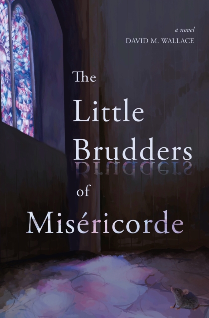 The Little Brudders of Misericorde