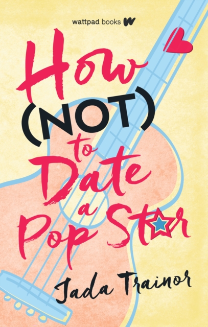 How Not to Date a Pop Star