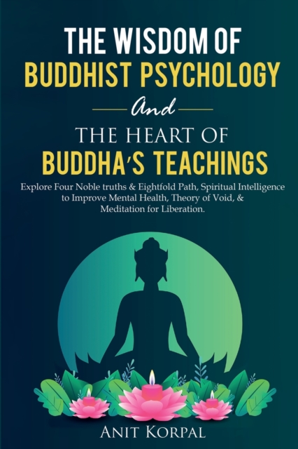 Wisdom of Buddhist Psychology & The Heart of Buddha's teachings
