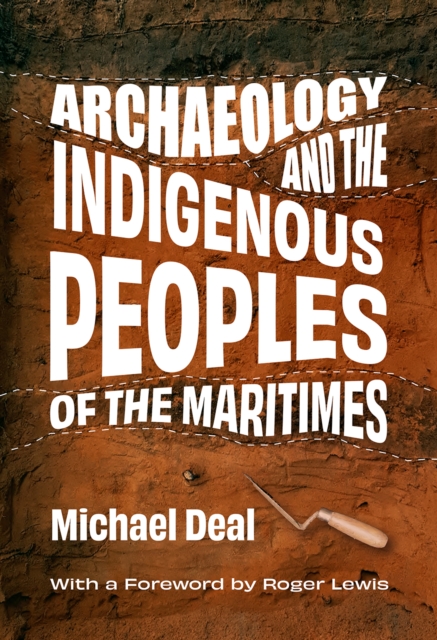 Archaeology and the Indigenous Peoples of the Maritimes