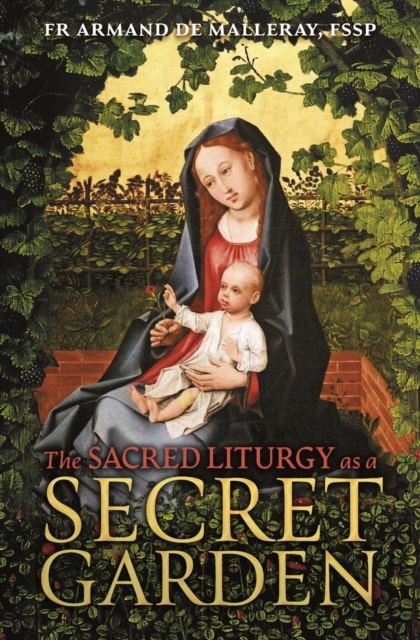 Sacred Liturgy as a Secret Garden