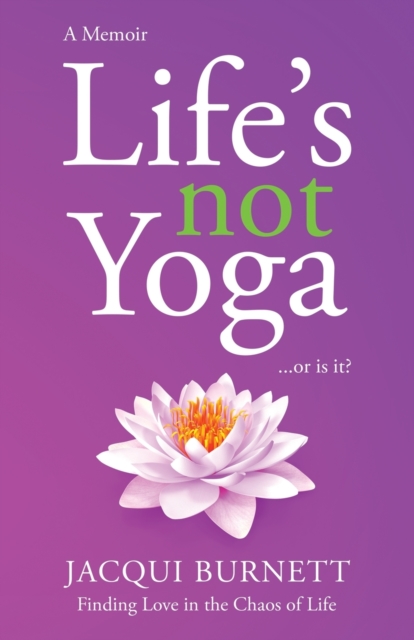 Life's Not Yoga