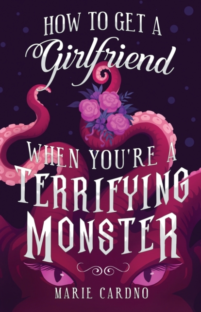 How to Get a Girlfriend (When You're a Terrifying Monster)